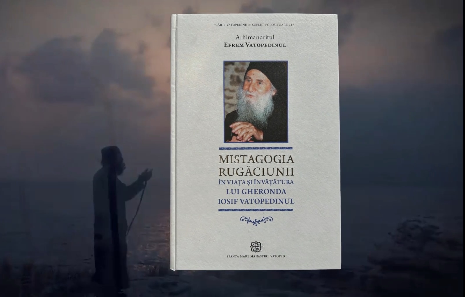 Volumul „Mistagogia rugăciunii în viața și învățătura lui Gheronda Iosif Vatopedinul”, publicat la Editura Sfintei Mari Mănăstiri Vatoped
