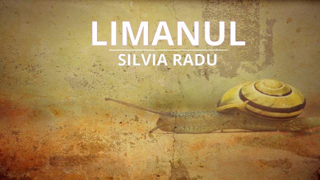 Limanul. Silvia Radu