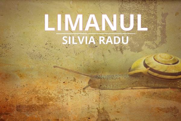 Limanul. Silvia Radu
