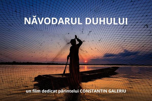 Năvodarul Duhului. Părintele Constantin Galeriu