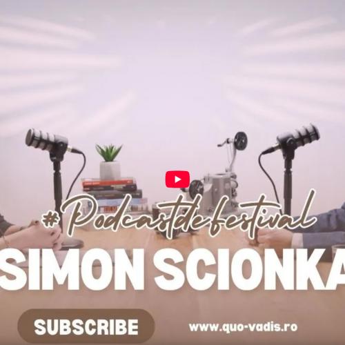  #PodcastdeFestival cu Simon Scionka (Quo Vadis, editia I, noiembrie 2024) 