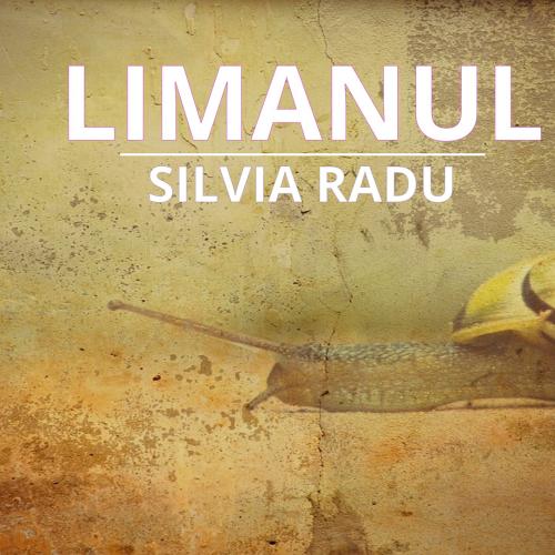 Limanul. Silvia Radu