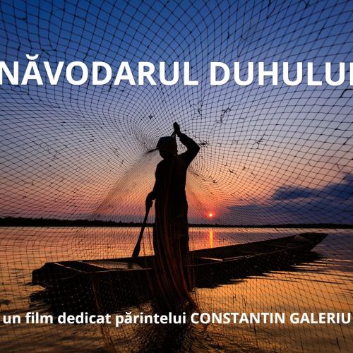 Năvodarul Duhului. Părintele Constantin Galeriu